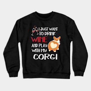 I Want Just Want To Drink Wine (130) Crewneck Sweatshirt